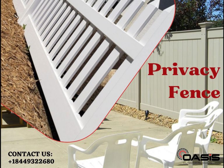 Why You Must Go for Privacy Fence? - Oasis Outdoor Products